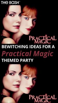 Practical Magic: A Bewitching Romp Through Sisterhood and Survival!