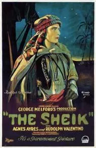 The Sheik! A Story of Forbidden Love and Desert Adventures Starring Rudolph Valentino!